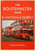 The Routemaster Years in Croydon & District  by DONALDSON, Graham 
